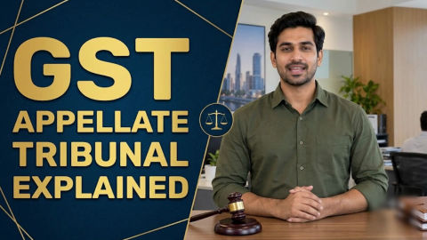GST Appellate Tribunal Explained