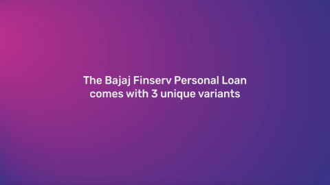 3 unique variants of Bajaj Finserv Personal Loan